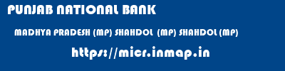 PUNJAB NATIONAL BANK  MADHYA PRADESH (MP) SHAHDOL  (MP) SHAHDOL (MP)  micr code